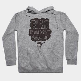 Never Late Hoodie